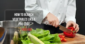 How to Blanch Vegetables Like a Pro Chef