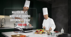 Master Dry vs. Moist Heat Cooking Differences Today